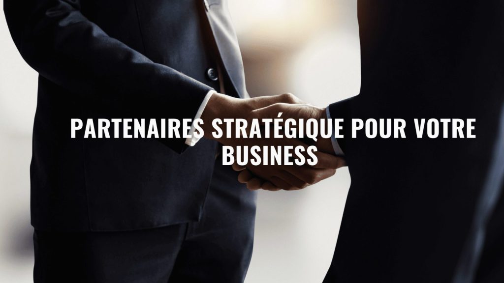 partenaires stratégique pour votre business